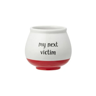 White planter with red base and 'my next victim' text on a white background