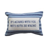 Cotton velvet lumbar pillow with blue striped border and embroidered text that reads “If I agreed with you we’d both be wrong.”